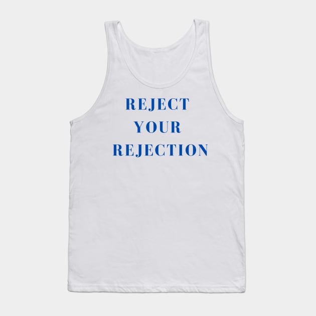 Reject Your Rejection Tank Top by Bookfox